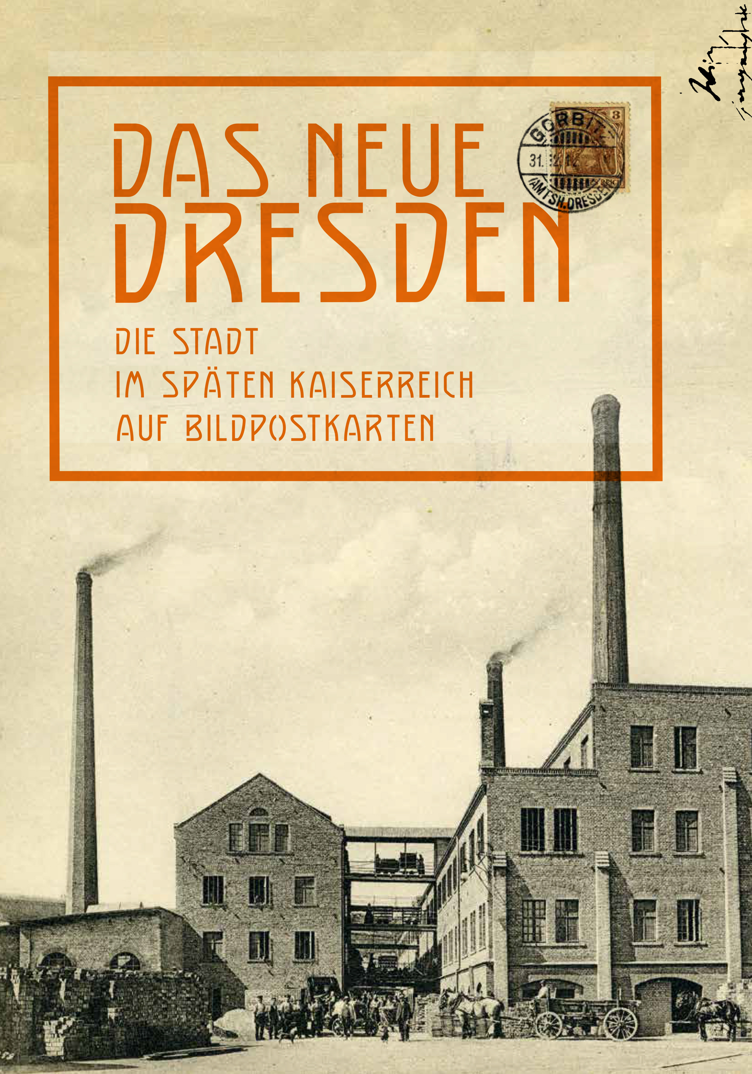 KI generiert: Das Bild zeigt das Cover eines Buches mit dem Titel "Das neue Dresden: Die Stadt im späten Kaiserreich auf Bildpostkarten". Im Hintergrund ist eine industrielle Szene mit Fabrikgebäuden und Schornsteinen abgebildet.