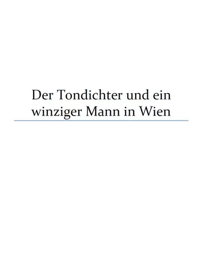 KI generiert: Das Bild zeigt den Titel "Der Tondichter und ein winziger Mann in Wien" auf weißem Hintergrund. Der Text ist zentriert und durch eine horizontale Linie unterstrichen.